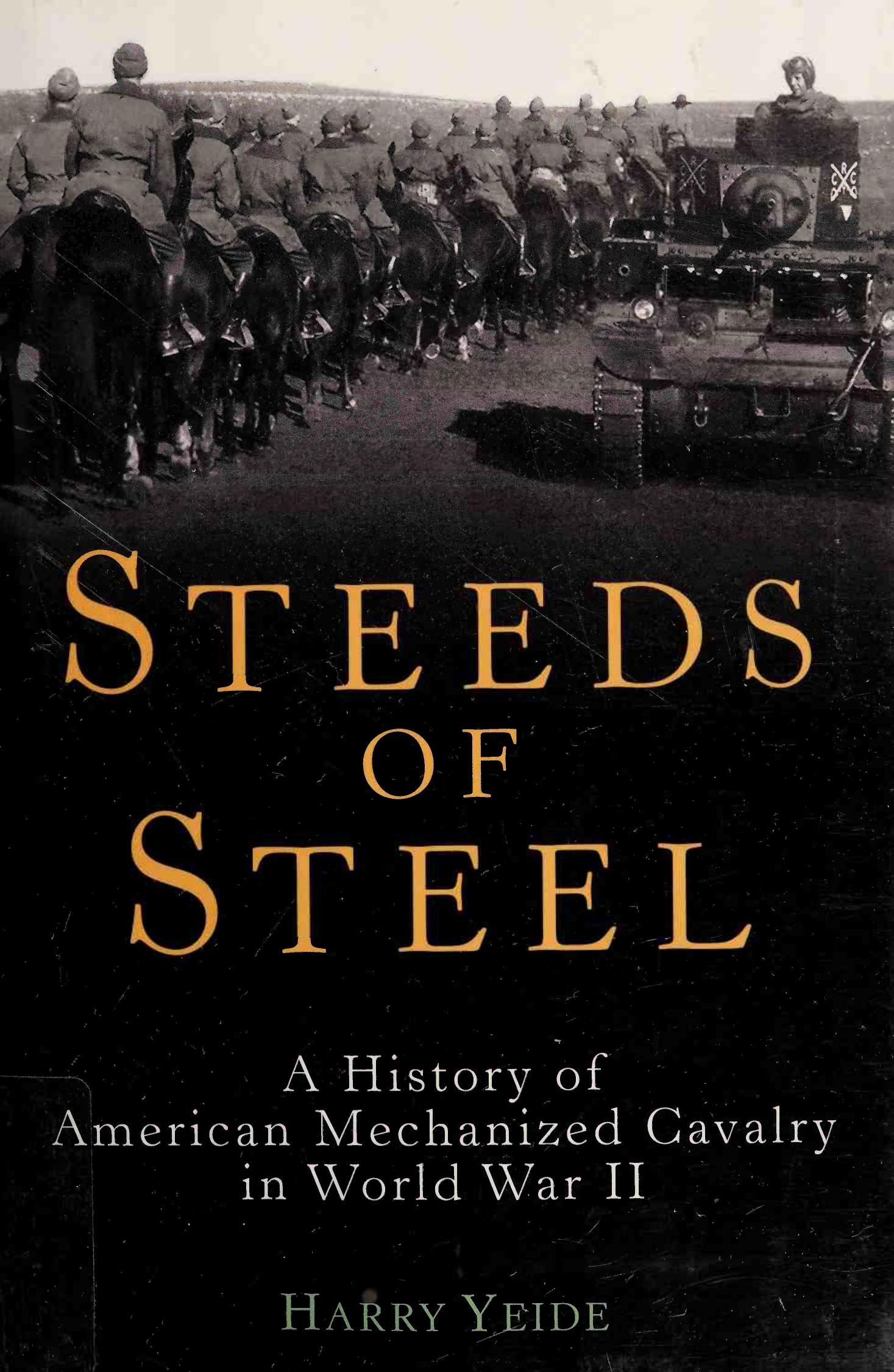 Steeds of Steel: A History of American Mechanized Cavalry in World War II by Unknow