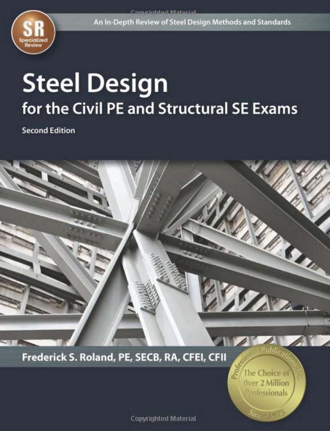 Steel Design, Second Edition by Frederick S. Roland PE SECB RA CFEI CFII