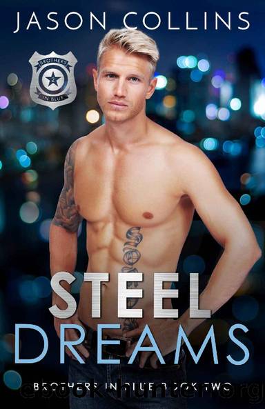 Steel Dreams (Brothers in Blue Book 2) by Jason Collins