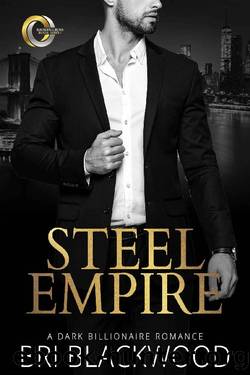Steel Empire: A Dark Billionaire Romance (Broken Cross Book 3) by Bri Blackwood