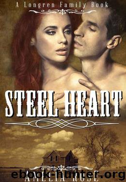 Steel Heart (Historical Western Romance) (Longren Family series #2, Chloe and Matthew's story) by Rose Amelia