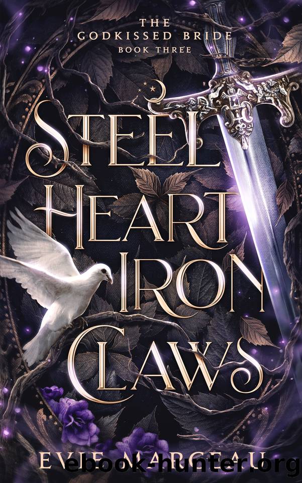 Steel Heart Iron Claws: A Dark Forbidden Fantasy (The Godkissed Bride Book 3) by Evie Marceau