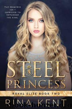 Steel Princess: A Dark High School Bully Romance (Royal Elite Book 2) by Rina Kent