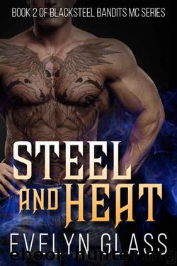 Steel and Heat (Blacksteel Bandits Motorcycle Club Book 2) by Glass Evelyn