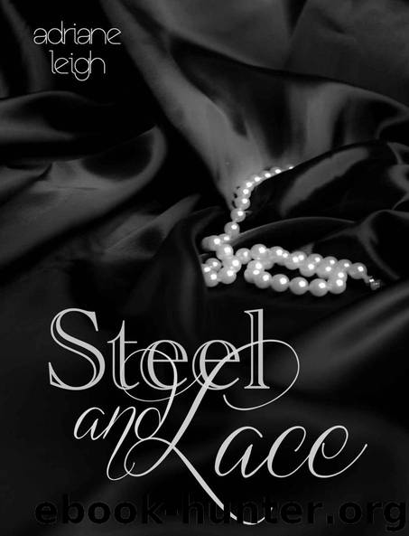 Steel and Lace (Lace Series) by Leigh Adriane