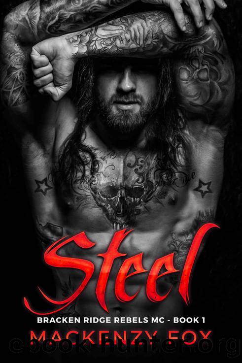 Steel: Bracken Ridge Rebels MC (Book 1) by Mackenzy Fox