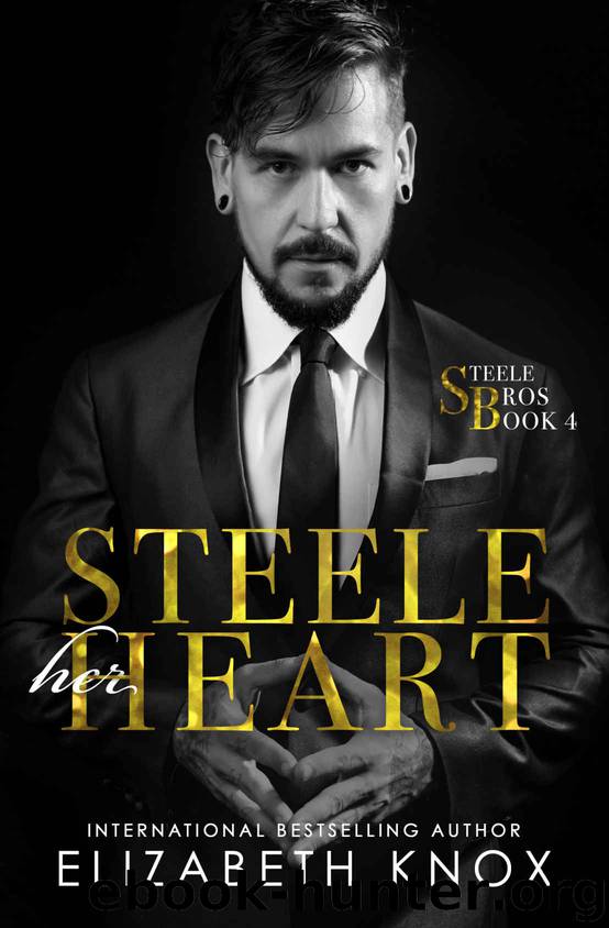 Steele Her Heart: Steel Bros Book 4 by Knox Elizabeth