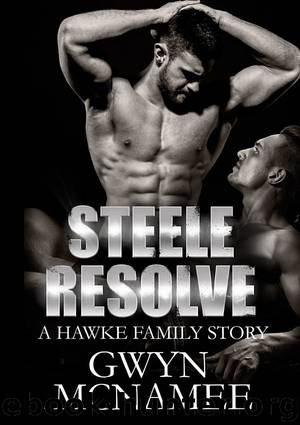 Steele Resolve: A Hawke Family Story by Gwyn McNamee