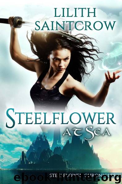 Steelflower at Sea (The Steelflower Chronicles) by Lilith Saintcrow