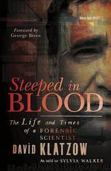 Steeped in Blood by David Klatzow; Sylvia Walker