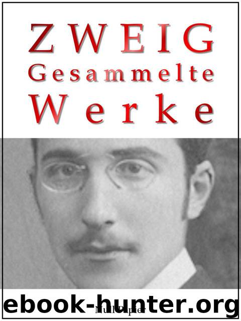 Stefan Zweig - Gesammelte Werke by Stefan Zweig