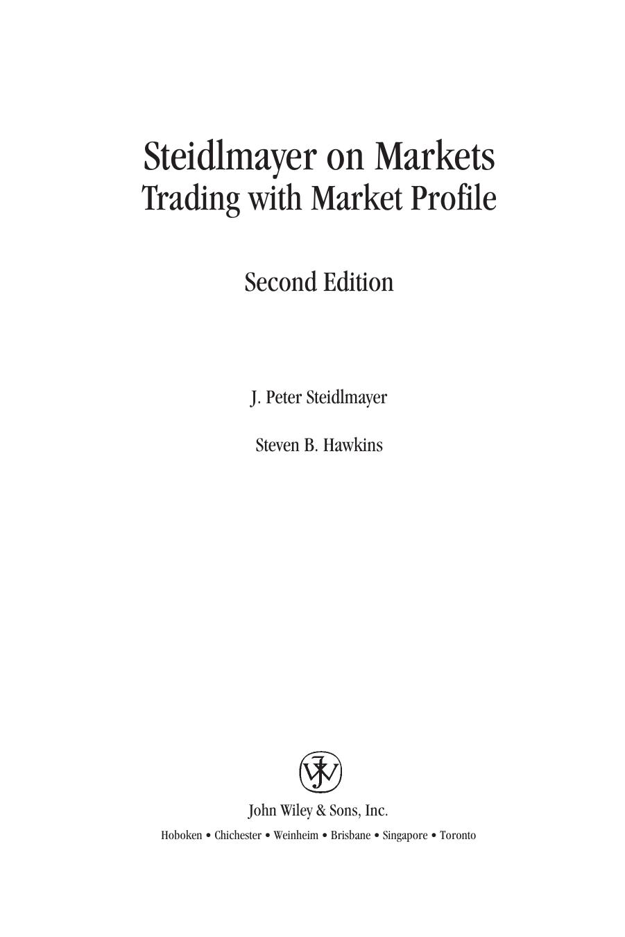 Steidlmayer on Markets: Trading with Market Profiletm by J. Peter Steidlmayer and Steven B. Hawkins