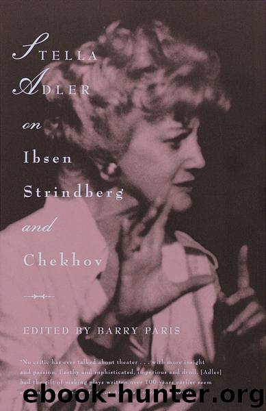 Stella Adler on Ibsen, Strindberg, and Chekhov by Stella Adler