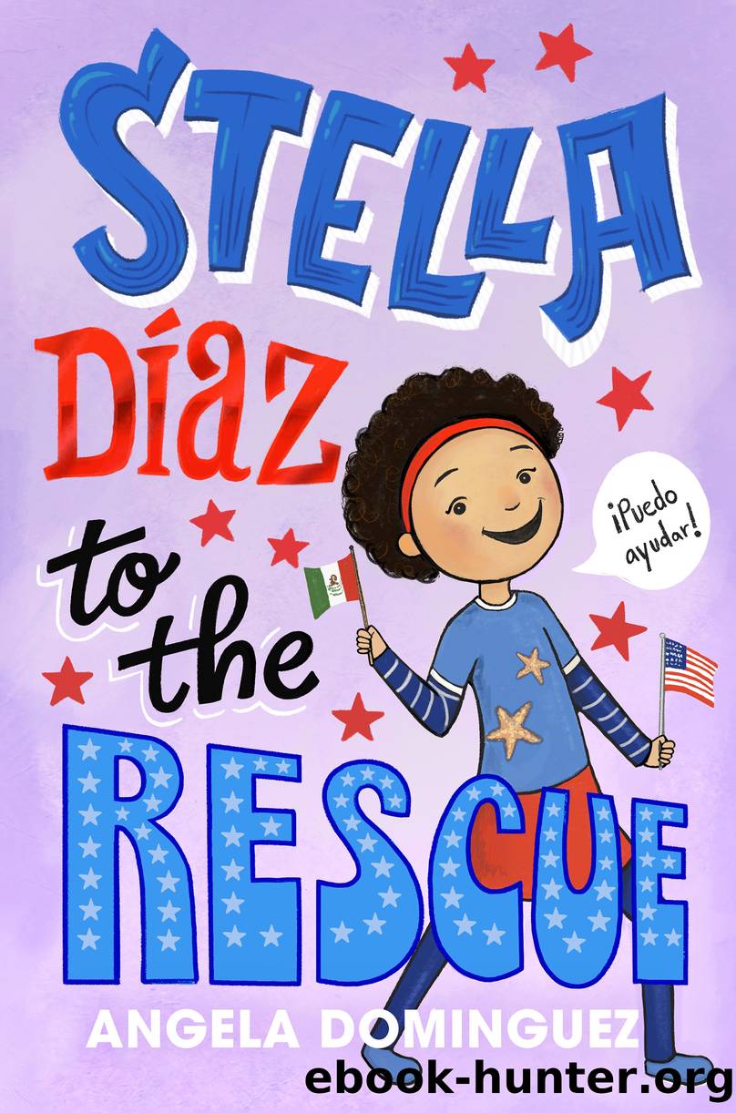 Stella DÃ­az to the Rescue: Stella Diaz Series, Book 4 by Angela Dominguez