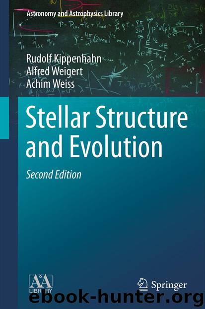 Stellar Structure and Evolution by Rudolf Kippenhahn Alfred Weigert & Achim Weiss
