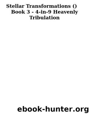 Stellar Transformations ( ) Book 3 by I Eat Tomatoes