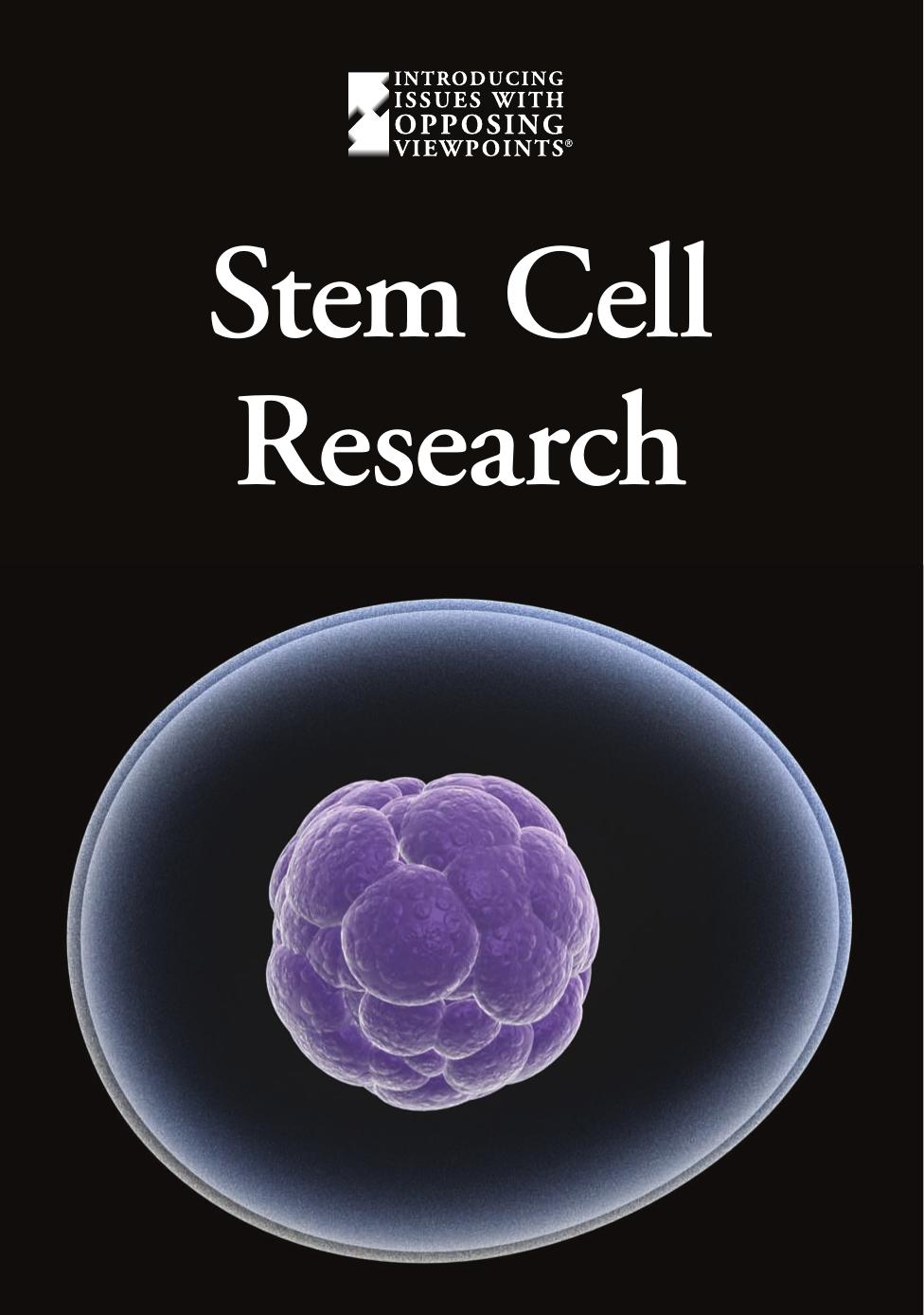 Stem Cell Research (Introducing Issues With Opposing Viewpoints) by Lauri S. Friedman
