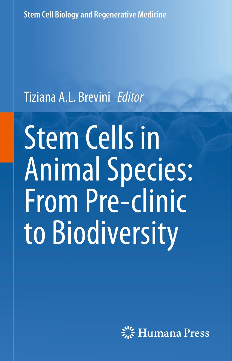 Stem Cells in Animal Species: From Pre-clinic to Biodiversity by Tiziana A.L. Brevini (eds.)
