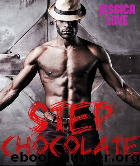 Step Chocolate (Multiracial Steamy Romance Taboo Bareback Curious Affair FMM) by Jessica Love