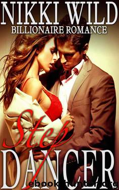 Step Dancer (Billionaire Taboo Steamy Romance) by Wild Nikki