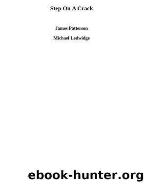 Step On A Crack by James Patterson & Michael Ledwidge