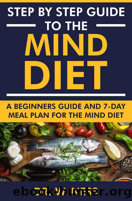 Step by Step Guide to the MIND Diet by Dr. W. Ness