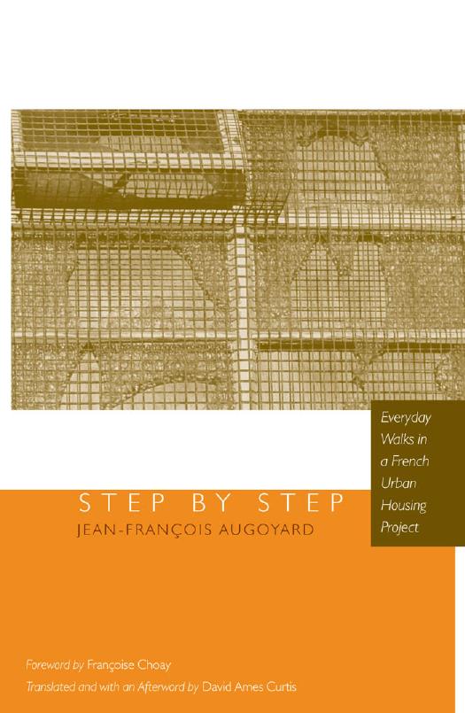 Step by Step: Everyday Walks in a French Urban Housing Project by Step: Everyday Walks in a French Urban Housing Project By Jean-Francois Augoyard