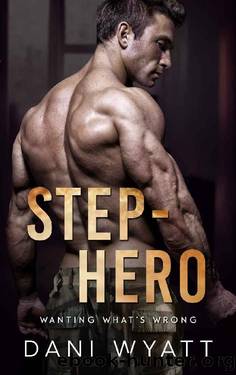 Step-Hero: Military Daddy Curvy Babygirl Romance by Dani Wyatt