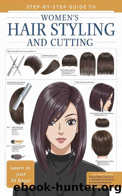 Step-by-Step Guide to Women's Hair Styling and Cutting: Achieve the Perfect Look with Easy-to-Follow Images by Mohmad Eman