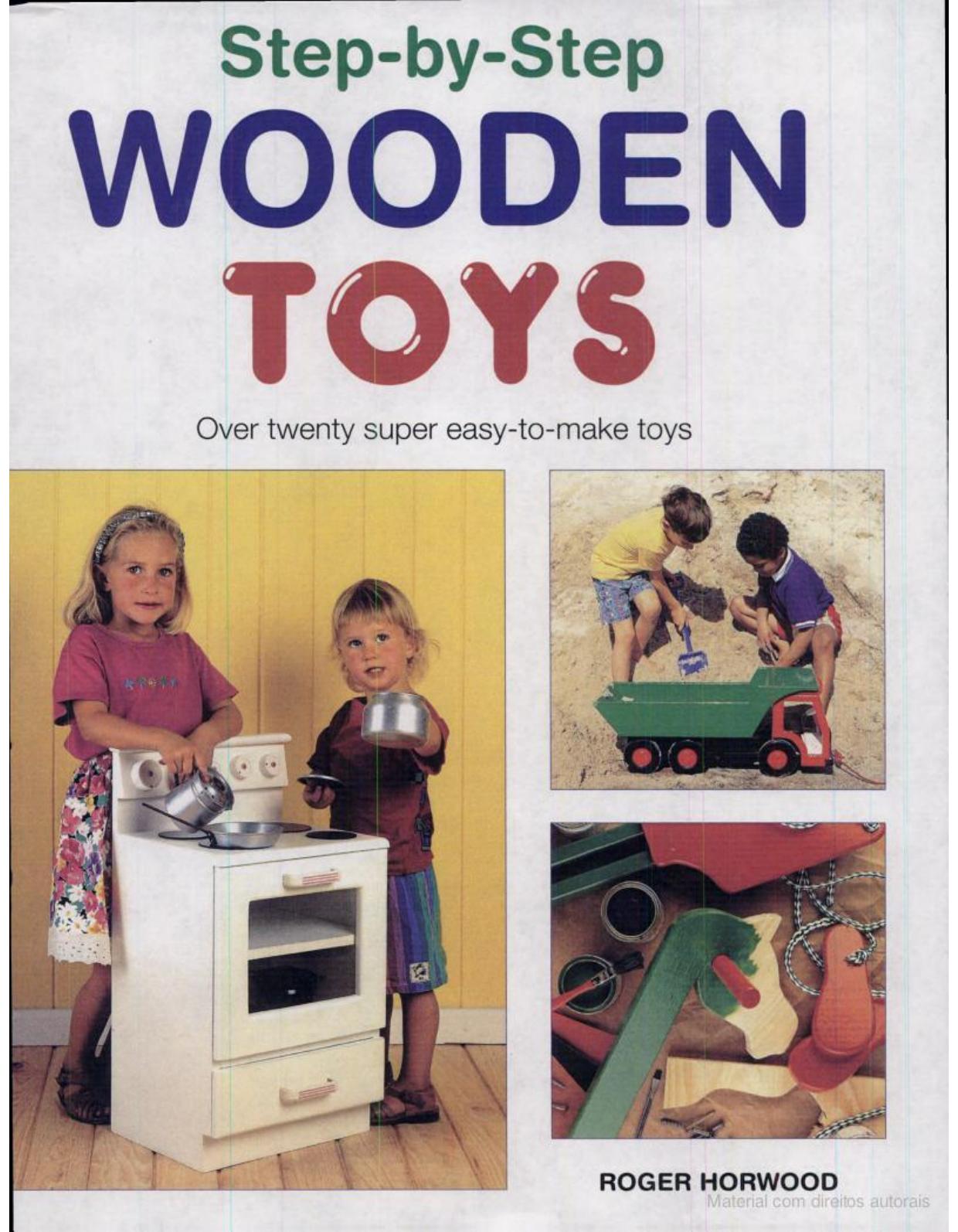 Step-by-step Wooden Toys: Over 20 Easy-to-make Toys by Roger Horwood