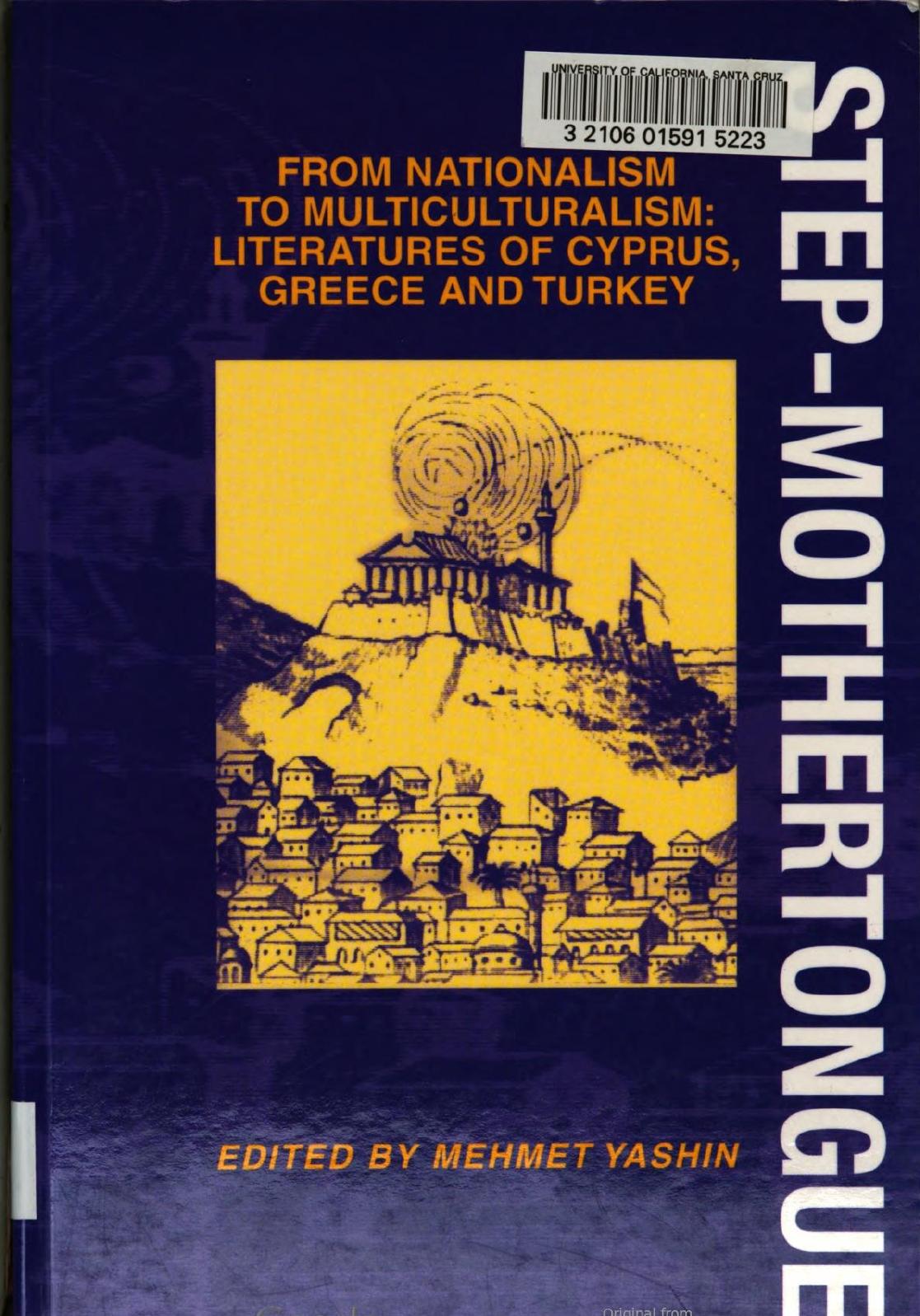 Step-mothertongue : from nationalism to multiculturalism : literatures of Cyprus, Greece and Turkey by Mehmet Yaşın; Mehmet Yashin