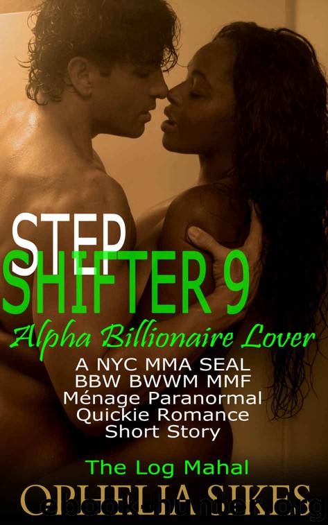 StepShifter 9: Alpha Billionaire Lover by Ophelia Sikes