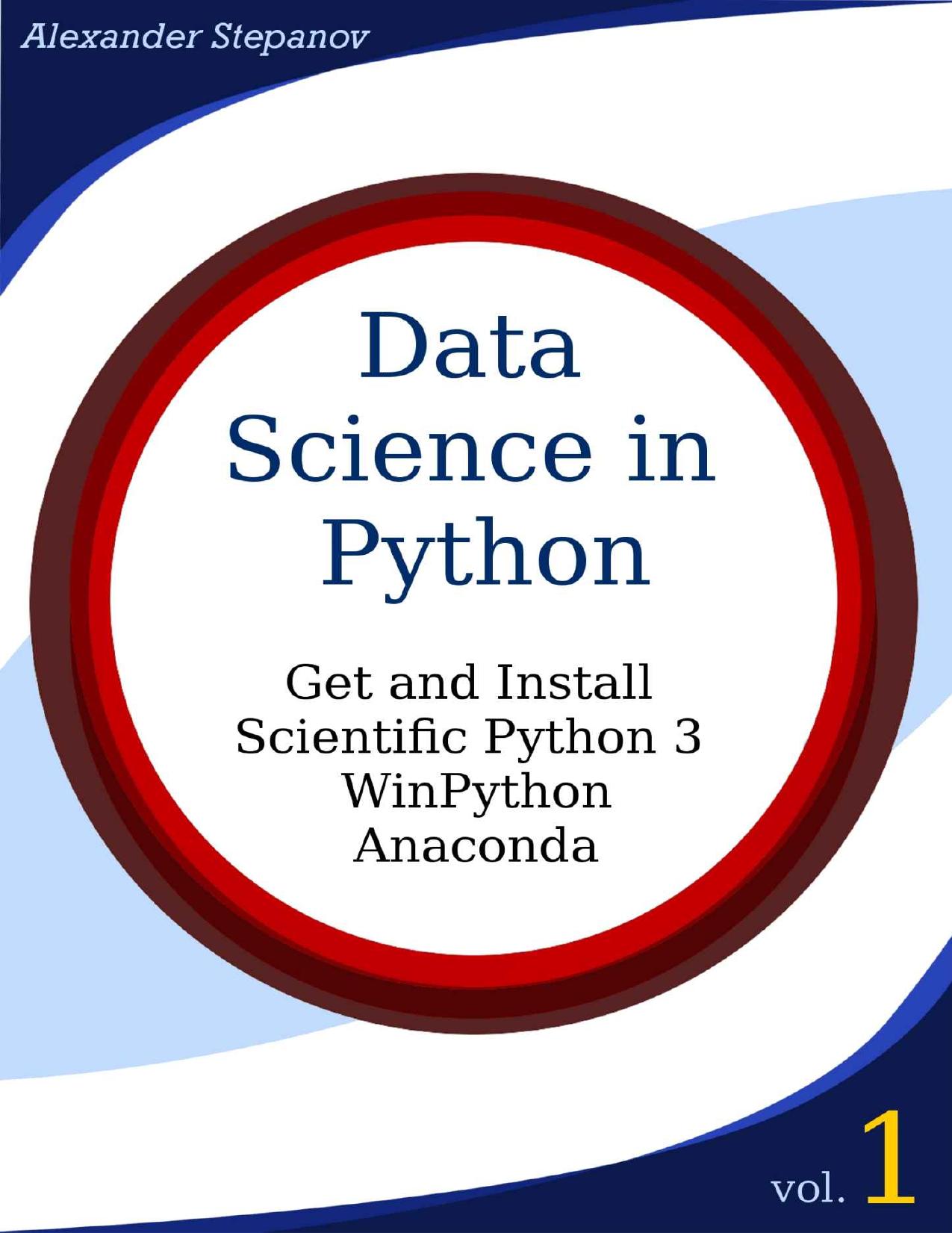 Stepanov A. Data Science in Python Vol 1. Get and Install Scientific...2017 by Zamzar