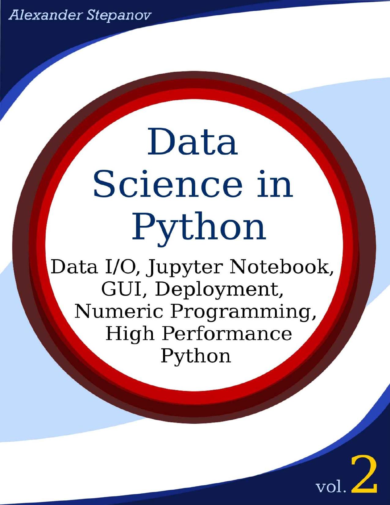 Stepanov A. Data Science in Python Vol 2. Data I-O, Jupyter Notebook, GUI,..2016 by Zamzar