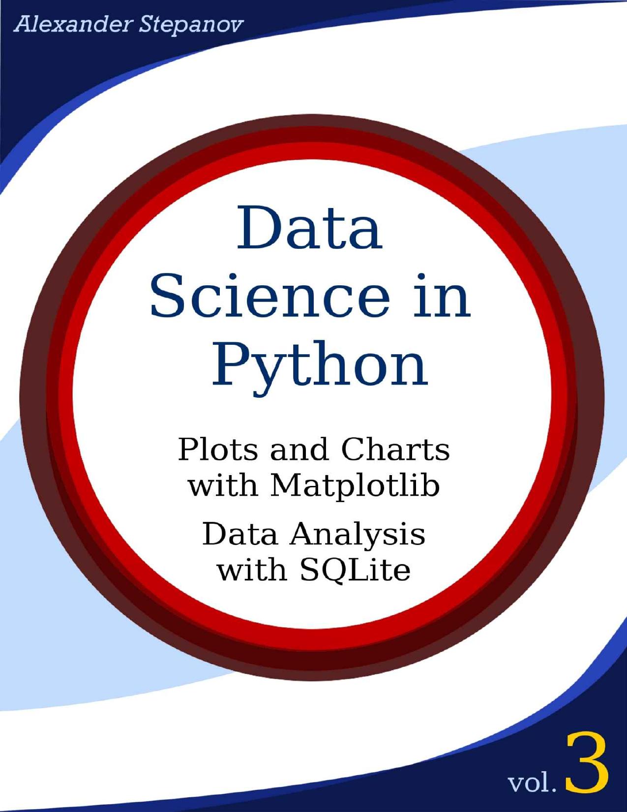 Stepanov A. Data Science in Python Vol 3. Plots and Charts with Matplot.,...2016 by Zamzar