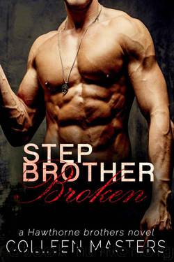 Stepbrother Broken (The Hawthorne Brothers Book 2) by Masters Colleen