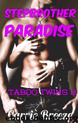 Stepbrother Paradise: Taboo Twins 3 by Breeze Carrie