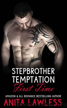 Stepbrother Temptation: First Time by Lawless Anita