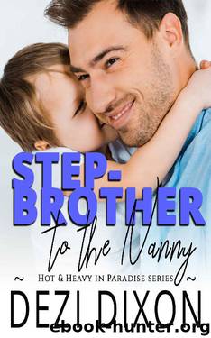 Stepbrother to the Nanny (Hot & Heavy In Paradise Book 12) by Dezi Dixon