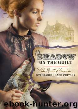 Stephanie Grace Whitson - [Quilt Chronicles] by Shadow on the Quilt