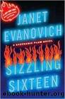 Stephanie Plum - 16 - Sizzling Sixteen by Janet Evanovich