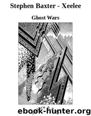 Stephen Baxter - Xeelee by Ghost Wars