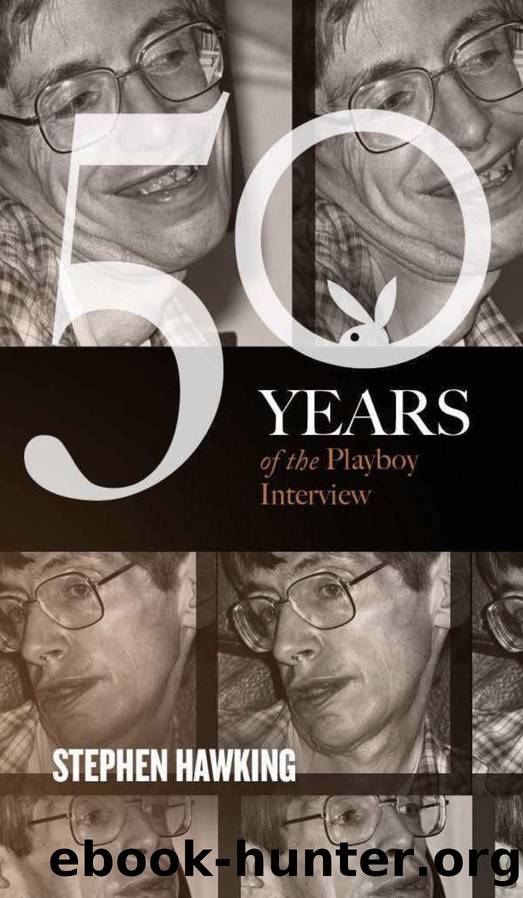 Stephen Hawking: The Playboy Interview (50 Years of the Playboy Interview) by Stephen Hawking & Playboy Magazine