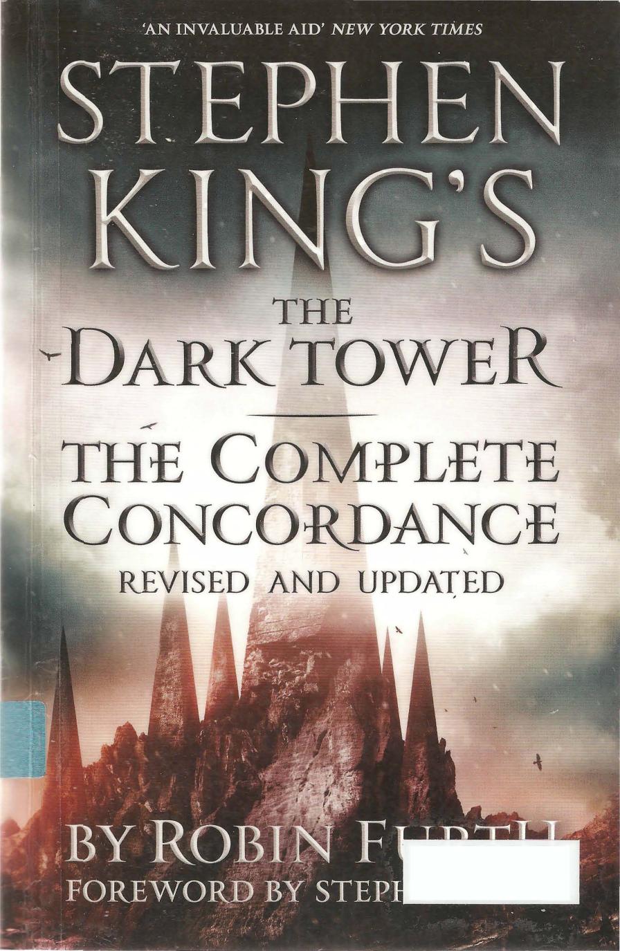 Stephen King's The Dark Tower - The Complete Concordance (Revised & Updated) by Robin Furth