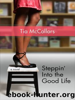 Steppin' into the Good Life by Tia McCollors