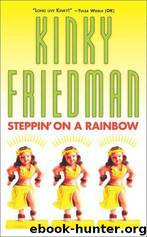 Steppin' on a Rainbow by Kinky Friedman
