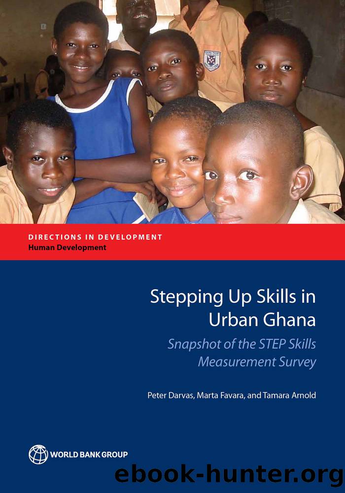Stepping Up Skills in Urban Ghana: Snapshot of the STEP Skills Measurement Survey by Peter Darvas Marta Favara & Tamara Arnold