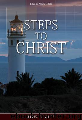 Steps to Christ by Ellen G. White