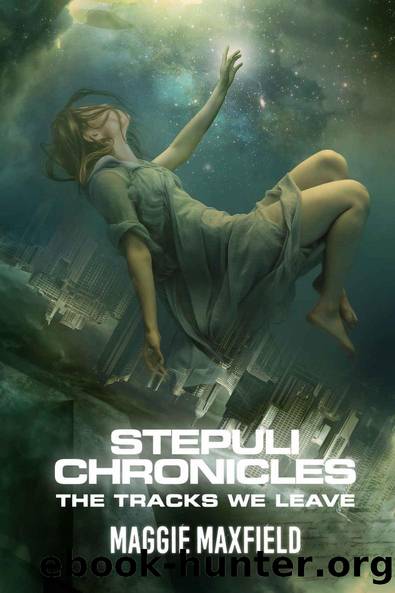 Stepuli Chronicles: The Tracks We Leave : A Paranormal Thriller by Maggie Maxfield