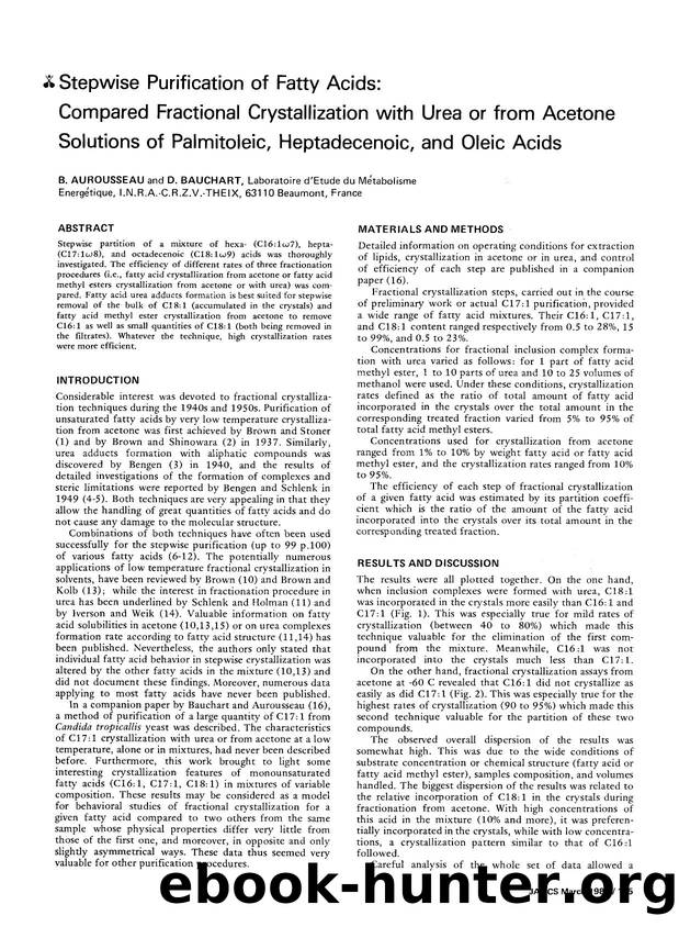 Stepwise purification of fatty acids: compared fractional crystallization with urea or from acetone solutions of palmitoleic, heptadecenoic, and oleic acids by Unknown